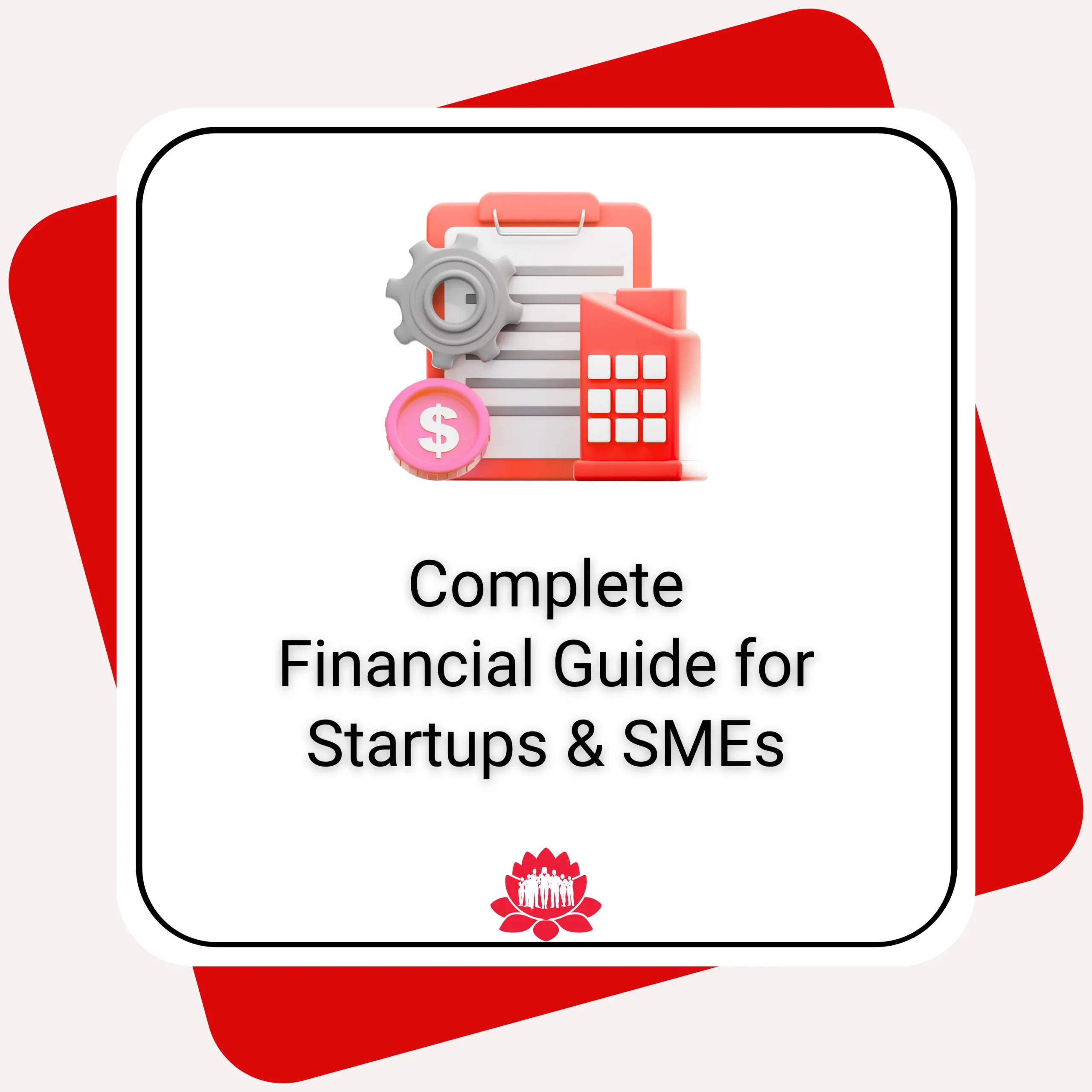 Complete Financial Guide for Startups & SMEs